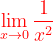 \dpi{120} {\color{Red} \lim_{x\rightarrow 0}\frac{1}{x^{2}}}